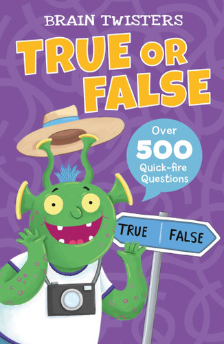 Brain Twisters: True or False (Over 500 Quick-Fire Questions) by Finnegan, 9781398819856