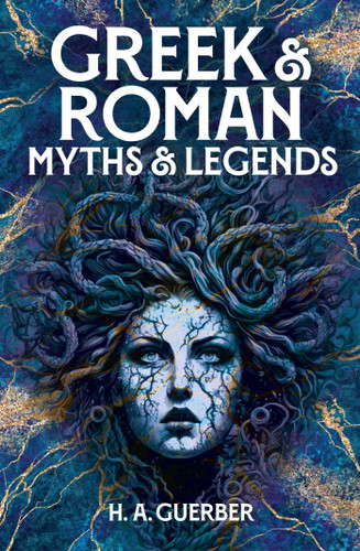 Greek & Roman Myths & Legends by H. A. Guerber, 9781398836860