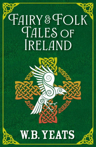 Fairy & Folk Tales of Ireland by W. B. Yeats, 9781398843691