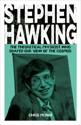 Stephen Hawking (The Theoretical Physicist Who Shaped Our View of the Cosmos) by Chris McNab, Sten Odenwald, 9781398844063