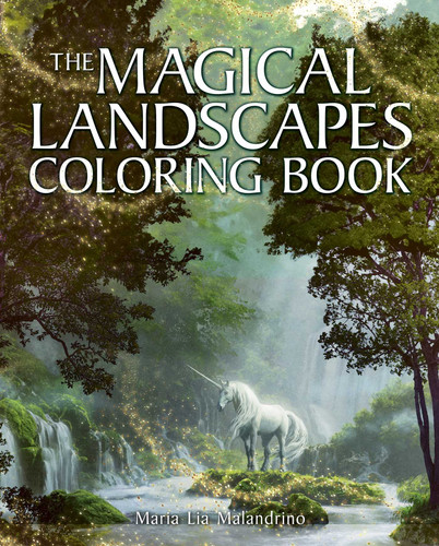 The Magical Landscapes Coloring Book (Over 45 Enchanting Artworks) by Maria Lia Malandrino, 9781398844308