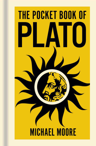 The Pocket Book of Plato (A Concise Introduction to Plato's Writings and Ideas) (Miniature Edition) by Michael Moore, 9781398851276