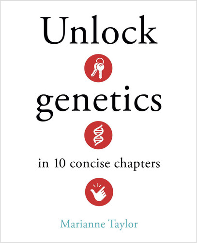 Unlock Genetics in 10 Concise Chapters by Marianne Taylor, 9781398857728