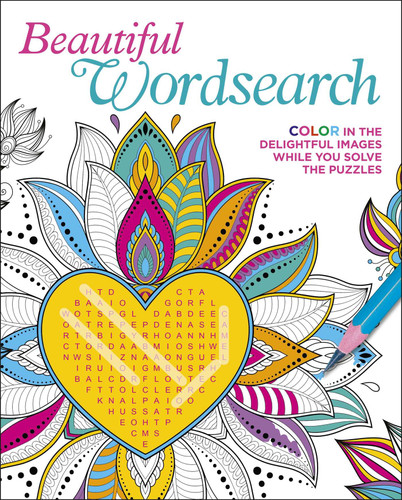 Beautiful Wordsearch (Color in the Delightful Images While You Solve the Puzzles) by Eric Saunders, 9781839404184