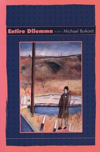 Entire Dilemma (Poems) by Michael Burkard, 9781889330174
