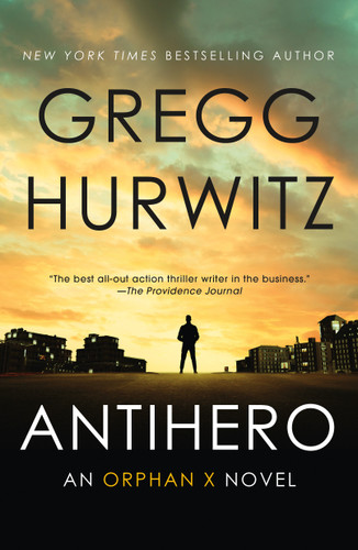 Antihero (An Orphan X Novel) by Gregg Hurwitz, 9781250479914