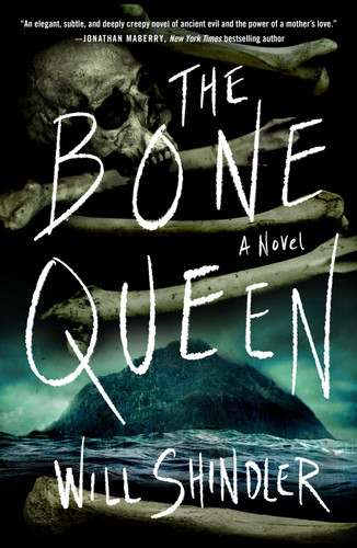 The Bone Queen (A Novel) by Will Shindler, 9781250393333