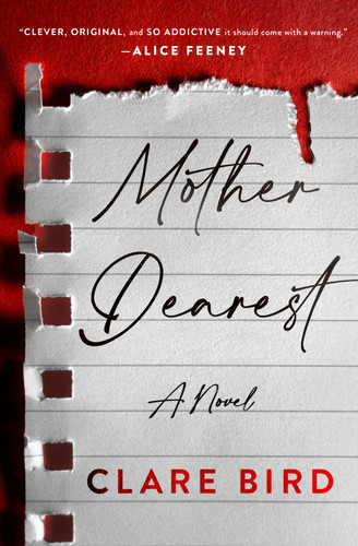 Mother Dearest (A Novel) by Clare Bird, 9781250433992