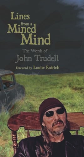 Lines From a Mined Mind (The Words of John Trudell) by John Trudell, Louise Erdrich, 9781555916787