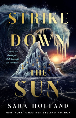 Strike Down the Sun by Sara Holland, 9781250854520