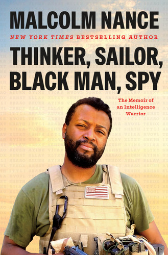 Thinker, Sailor, Black Man, Spy (The Memoir of an Intelligence Warrior) by Malcolm Nance, 9781250279026
