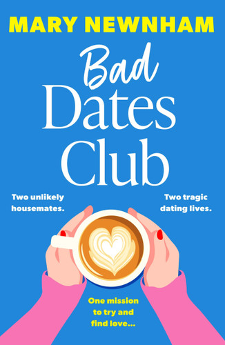 Bad Dates Club (An utterly hilarious and laugh-out-loud women's fiction novel) by Mary Newnham, 9781399751872