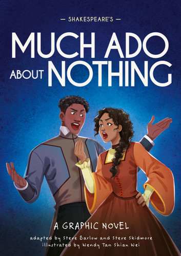 Classics in Graphics: Shakespeare's Much Ado About Nothing (A Graphic Novel) by Steve Skidmore, Steve Barlow, Wendy Tan, 9781445197791
