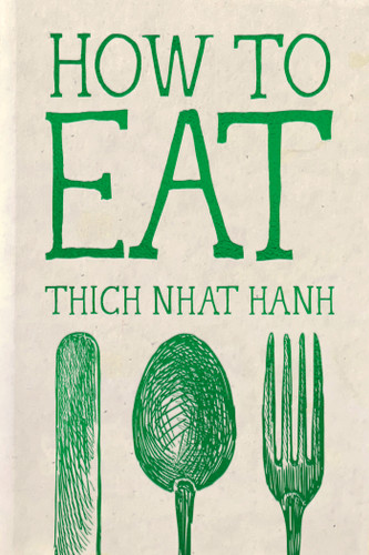 How to Eat (Miniature Edition) by Thich Nhat Hanh, 9781967175390