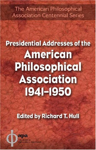 Presidential Addresses of the American Philosophical Association by Richard T. Hull, 9781591022251