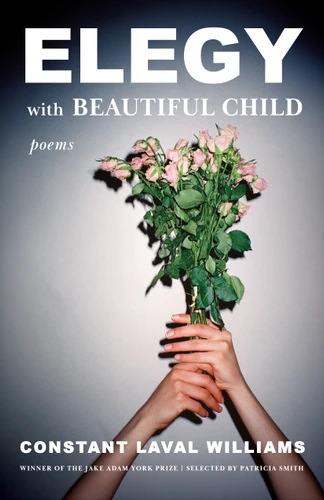 Elegy with Beautiful Child (Poems) by Constant Laval Williams, 9781639552054