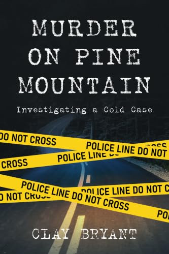 Murder on Pine Mountain (Investigating a Cold Case) by Clay Bryant, 9781467171366
