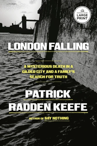 London Falling (A Mysterious Death in a Gilded City and a Family's Search for Truth) by Patrick Radden Keefe, 9798217290239