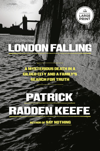 London Falling (A Mysterious Death in a Gilded City and a Family's Search for Truth) by Patrick Radden Keefe, 9798217290239
