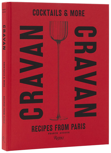Cravan (Cocktails and More: Recipes from Paris) by Franck Audoux, Vincent Chaperon, 9780847876495