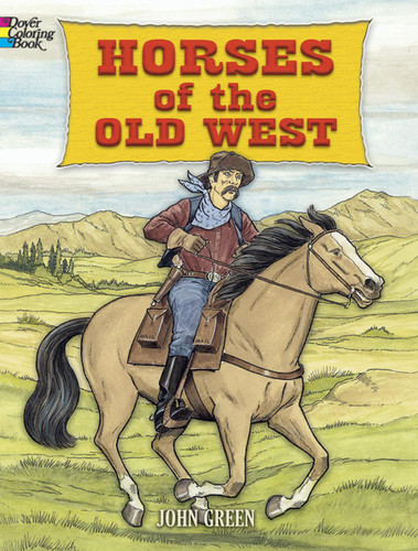 Horses of the Old West Coloring Book by John Green, 9780486456751