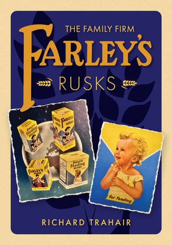 Farley's Rusks (The Family Firm) by Richard Trahair, 9781398134393
