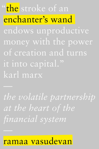 The Enchanter's Wand (The volatile partnership at the heart of the financial system) by Ramaa Vasudevan, 9781804296530