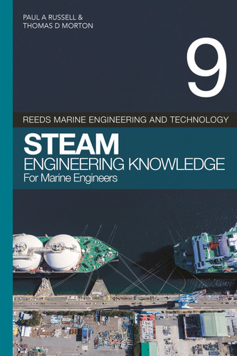 Reeds Vol 9: Steam Engineering Knowledge for Marine Engineers by Paul A Russell, Thomas D. Morton, 9781399428095