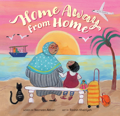 Home Away From Home by Nazneen Akbari, Rashin Kheiriyeh, 9798888599457