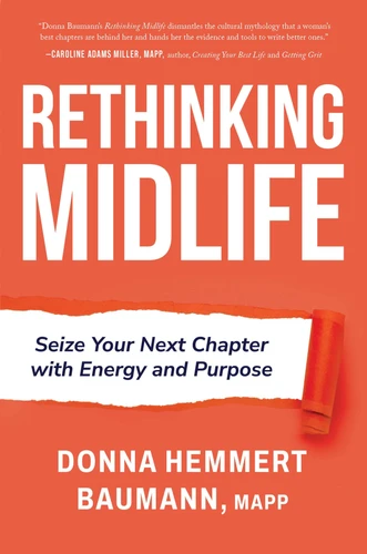 Rethinking Midlife (Seize Your Next Chapter with Energy and Purpose) by Donna Baumann, 9798886454888