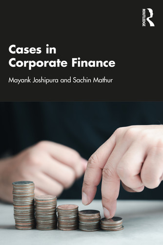 Cases in Corporate Finance by Mayank Joshipura, Sachin Mathur, 9781032724485