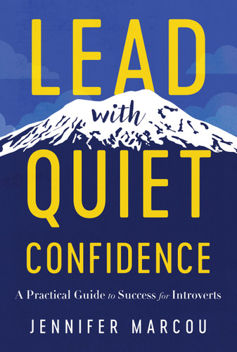 Lead with Quiet Confidence (A Practical Guide to Success for Introverts) by Jennifer Marcou, 9798886455298