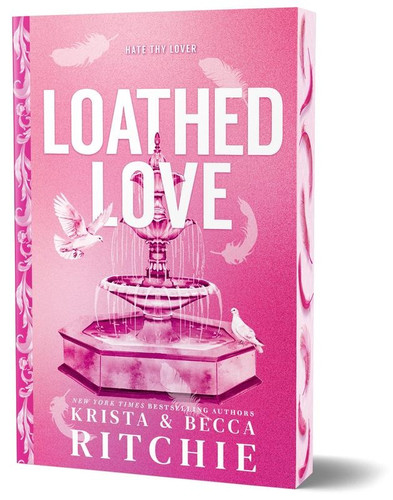 Loathed Love (Deluxe Edition) by Becca Ritchie, Krista Ritchie, 9781464242182