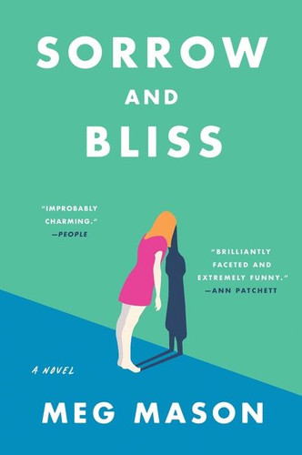 Sorrow and Bliss (A Novel) by Meg Mason, 9780063049598