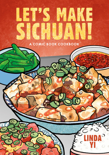 Let's Make Sichuan! (A Comic Book Cookbook) by Linda Yi, 9780593835890