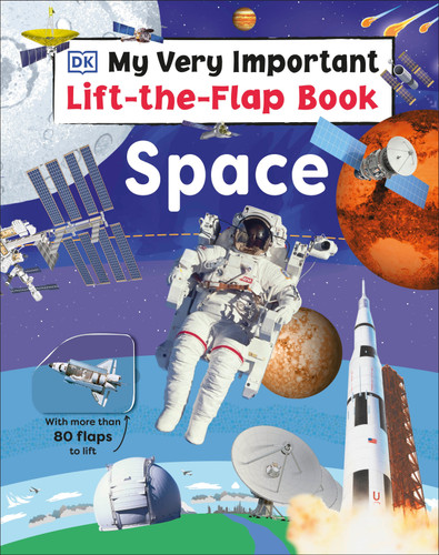 My Very Important Lift-the-Flap Book: Space (With More Than 80 Flaps to Lift) by DK, 9780593843765