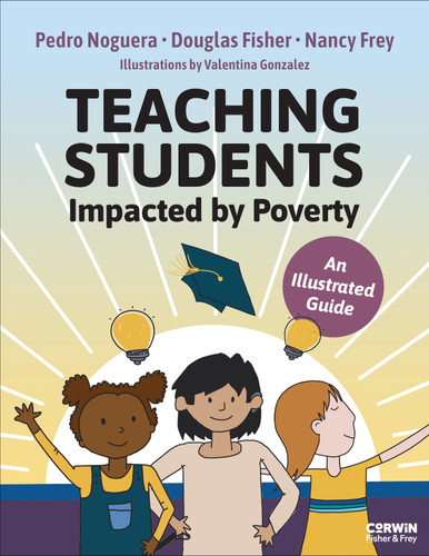 Teaching Students Impacted by Poverty (An Illustrated Guide) by Douglas Fisher, Nancy Frey, Pedro A. Noguera, Valentina Gonzalez, 9798348839437
