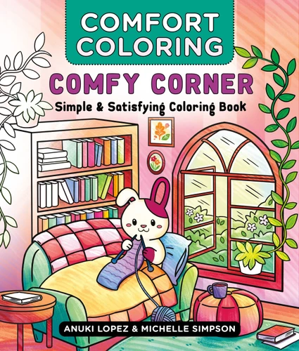 Comfort Coloring: Comfy Corner (Simple & Satisfying Coloring Book) by Anuki Lopez, Michelle Simpson, 9781250477248
