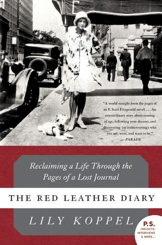 The Red Leather Diary (Reclaiming a Life Through the Pages of a Lost Journal) by Lily Koppel, 9780061256783