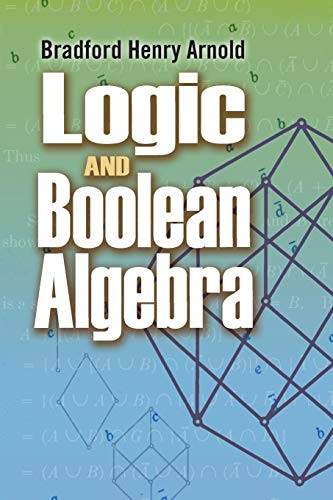Logic and Boolean Algebra by Bradford Henry Arnold, 9780486483856