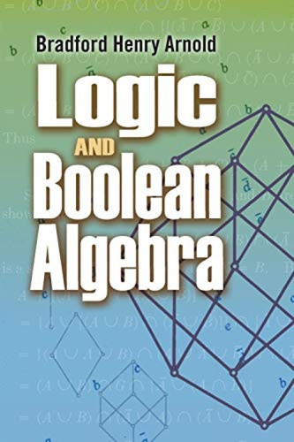 Logic and Boolean Algebra by Bradford Henry Arnold, 9780486483856