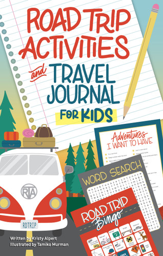 Road Trip Activities and Travel Journal for Kids by Kristy Alpert, 9781641240994