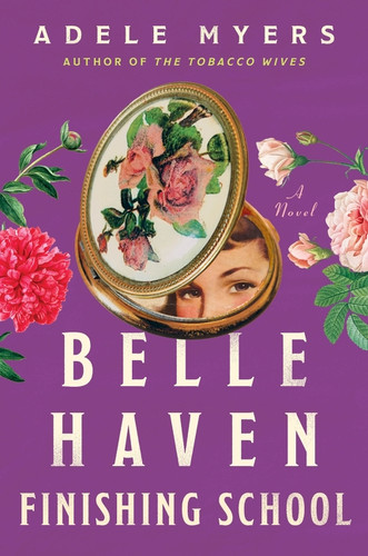 Belle Haven Finishing School (A Novel) by Adele Myers, 9780063353275