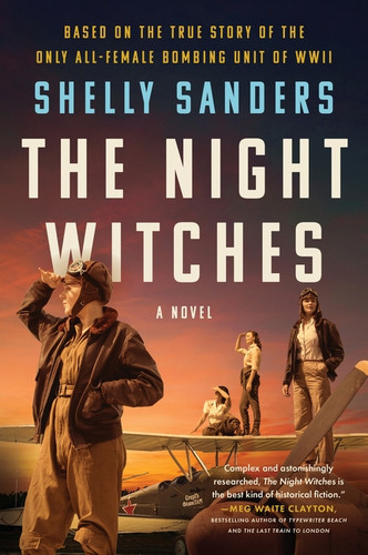 The Night Witches (A Novel) by Shelly Sanders, 9780063445345