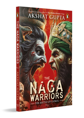 The Naga Warriors 2 by Akshat Gupta, 9780143465942