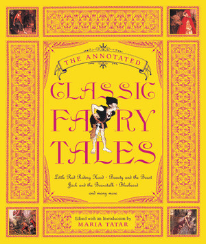 The Annotated Classic Fairy Tales by Maria Tatar, 9780393051636