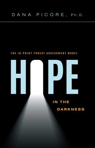 Hope In The Darkness (The 10-Point Threat Assessment Model) by Dana Picore, 9781599327648