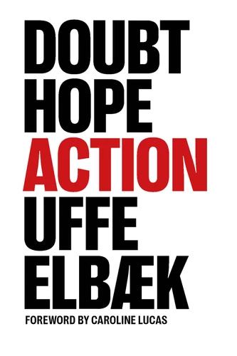 Doubt, Hope, Action (Invitation to a Gentle Revolution) by Uffe Elbaek, 9781917159296