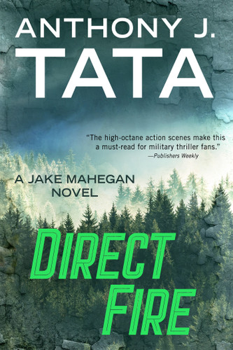 Direct Fire by Anthony J. Tata, 9781496760692