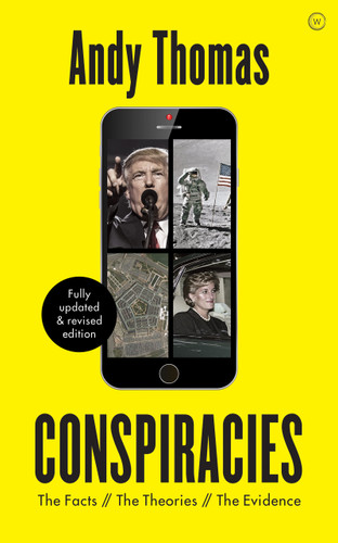 Conspiracies (The Facts. The Theories. The Evidence [Fully revised, new edition]) by Andy Thomas, 9781786783127